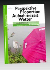 Foto-Lehrbuch Perspektive Proportion Aufnahmezeit Wetter