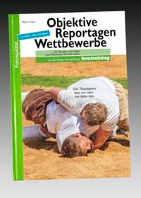 Objektive Reportagen Wettbewerbe - Foto-Lehrbuch